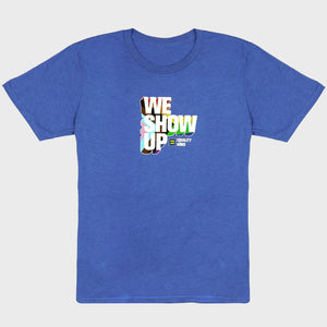 Thumbnail 1 of We Show Up T-Shirt