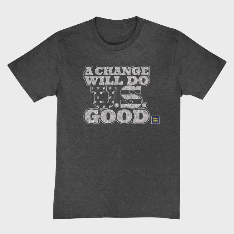 Image 1 of A Change Will Do U.S. Good T-Shirt