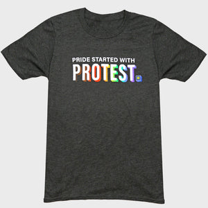 Thumbnail 1 of Pride Started With A Protest T-Shirt