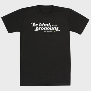 Thumbnail 1 of Be Kind, Keep Pronouns in Mind T-Shirt