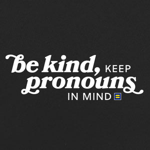 Thumbnail 2 of Be Kind, Keep Pronouns in Mind T-Shirt