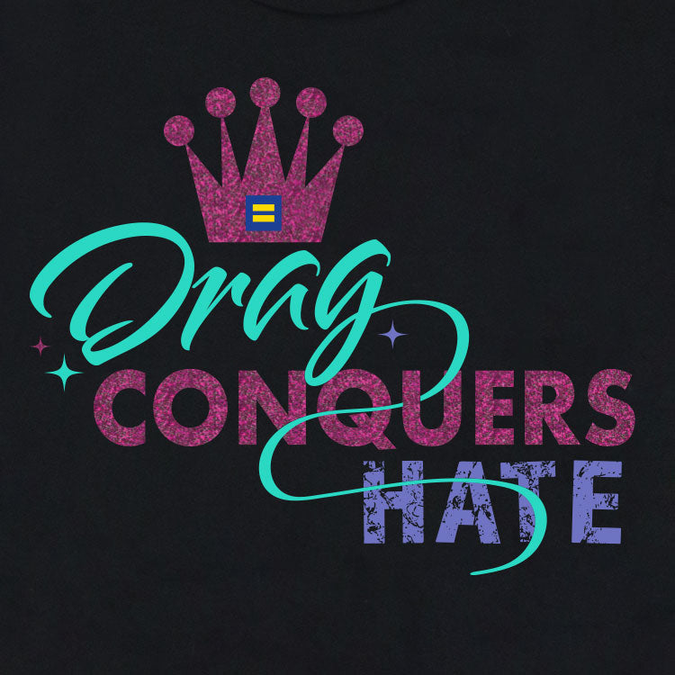 Image 2 of Drag Conquers Hate T-Shirt
