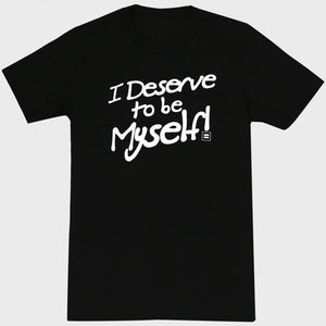 Thumbnail 1 of I Deserve to be Myself T-Shirt