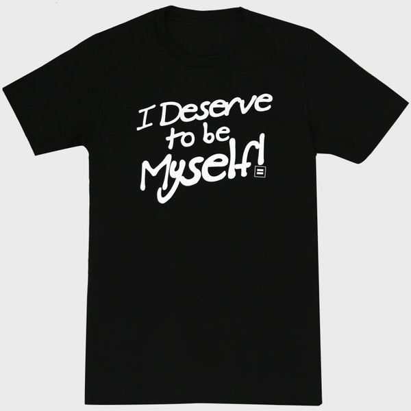 Picture of I Deserve to be Myself T-Shirt