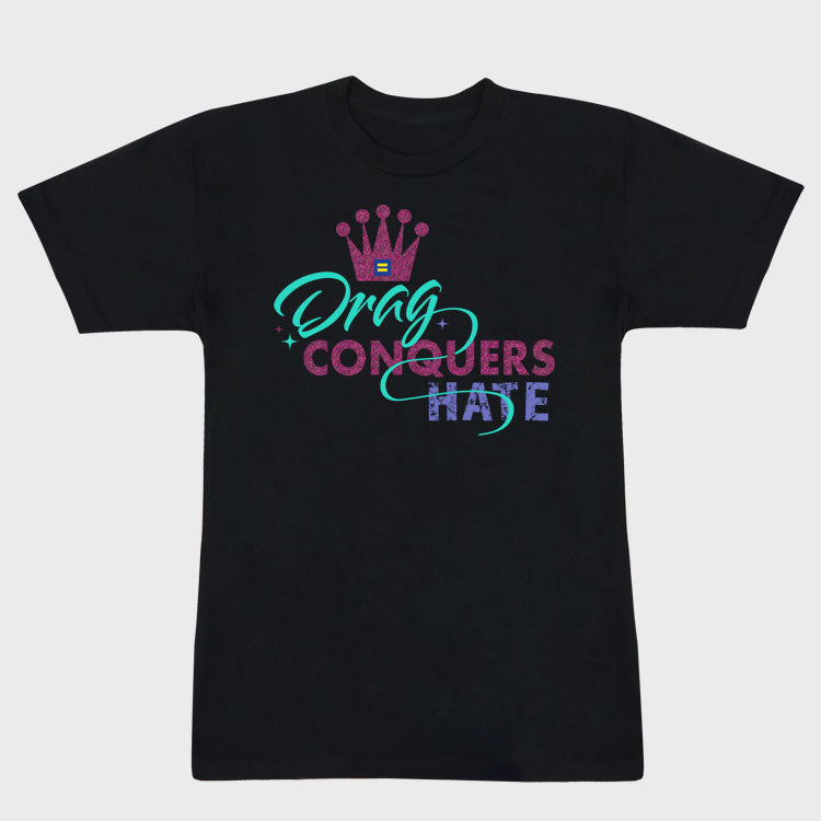 Image 1 of Drag Conquers Hate T-Shirt