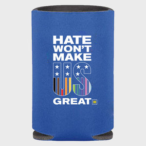 Thumbnail 1 of Hate Won't Make Us Great Koozie