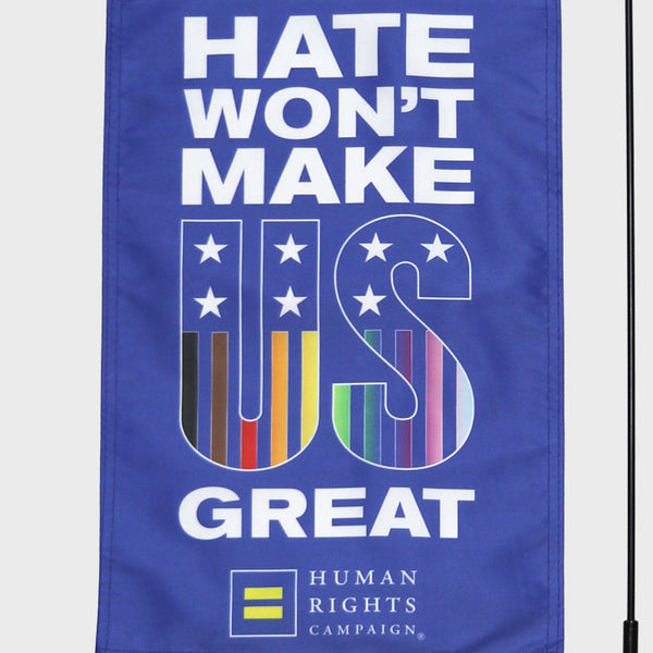Alternate Picture of Hate Won't Make US Great Garden Flag