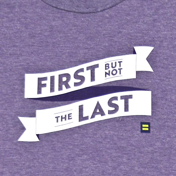 First but Not the Last T-Shirt