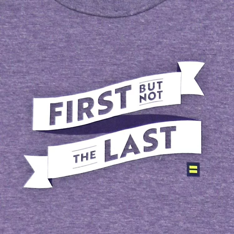 First but Not the Last T Shirt