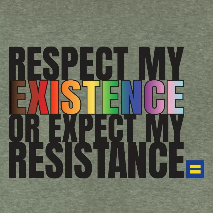 Respect Existence Or Expect Resistance T-Shirt Respect Existence Or Expect Resistance T-Shirt